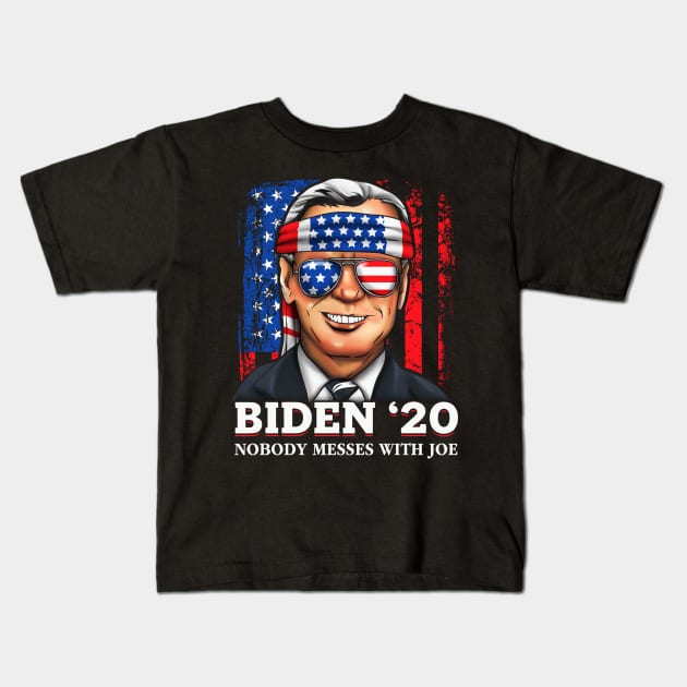 Joe Biden 2020 Nobody Messes With Joe Kids T-Shirt by E